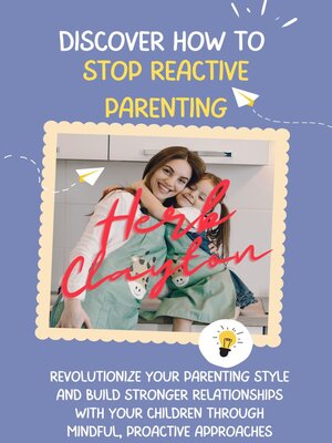cover image of DISCOVER HOW TO STOP REACTIVE PARENTING